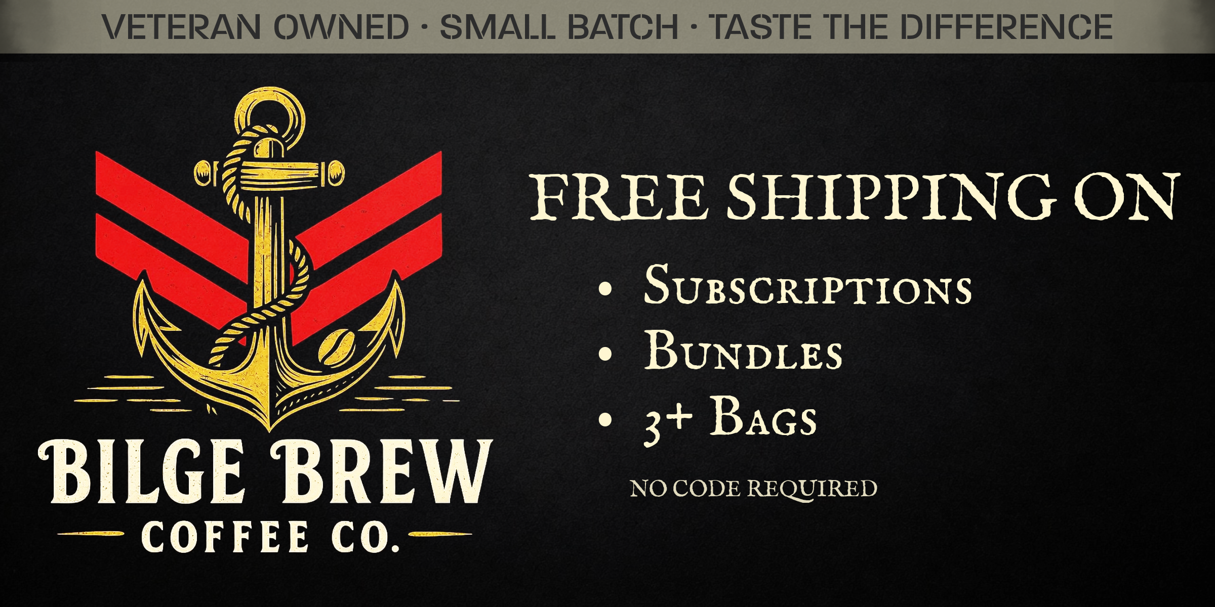 Bilge Brew Coffee Co. free shipping promotions with logo and veteran owned small batch assertions on a black background. states to taste the difference