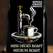 MESS DECKS — Mexico Single Origin (Chow Line Medium Roast) - Bilge Brew