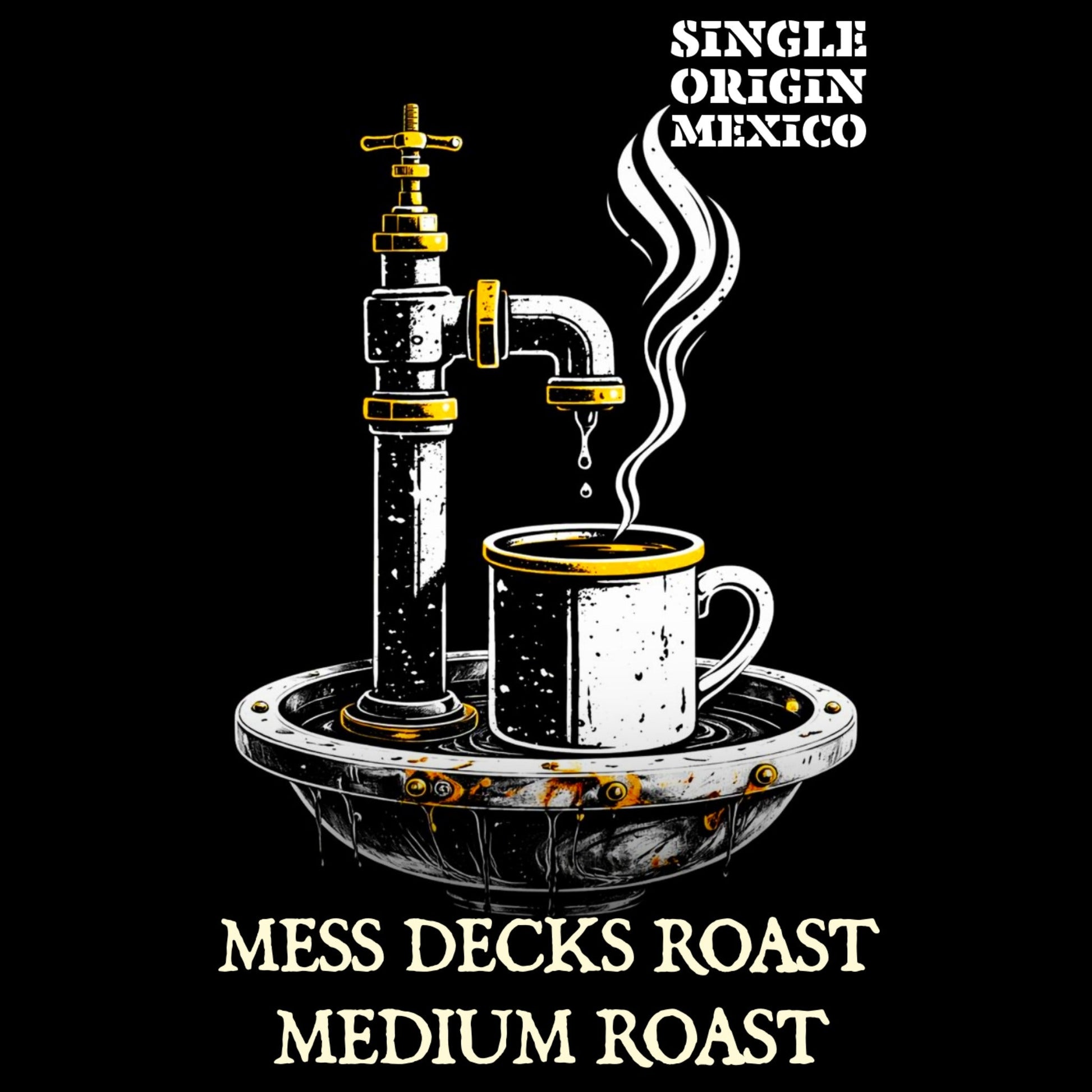 MESS DECKS — Mexico Single Origin (Chow Line Medium Roast) - Bilge Brew